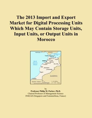 2013 Morocco Digital Processing Units Import Export Market Analysis