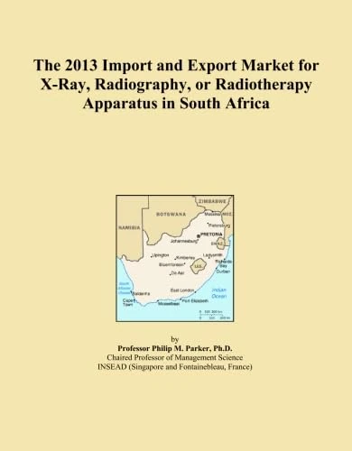 The 2013 Import and Export Market for X-Ray, Radiography, or Radiotherapy Apparatus in South Africa