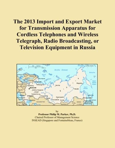 The 2013 Import and Export Market for Transmission Apparatus for Cordless Telephones and Wireless Telegraph, Radio Broadcasting, or Television Equipment in Russia