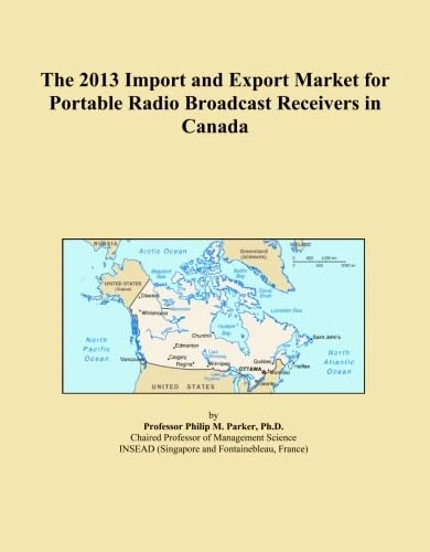 The 2013 Import and Export Market for Portable Radio Broadcast Receivers in Canada