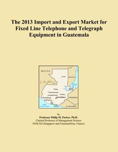The 2013 Import and Export Market for Fixed Line Telephone and Telegraph Equipment in Guatemala