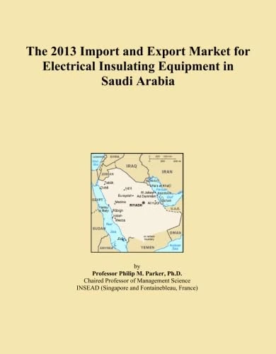 The 2013 Import and Export Market for Electrical Insulating Equipment in Saudi Arabia