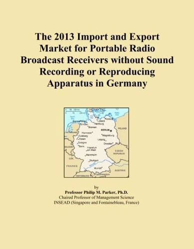 The 2013 Import and Export Market for Portable Radio Broadcast Receivers without Sound Recording or Reproducing Apparatus in Germany
