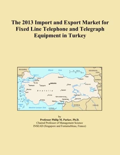 The 2013 Import and Export Market for Fixed Line Telephone and Telegraph Equipment in Turkey