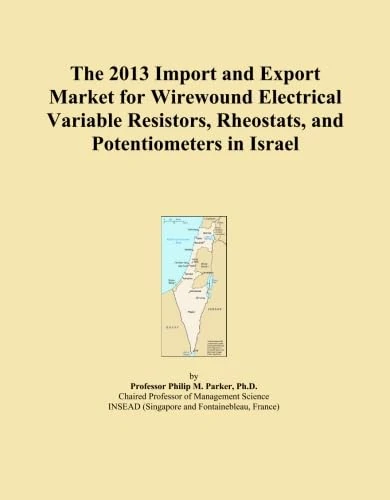 2013 Israel Import Export Market: Wirewound Resistors Report