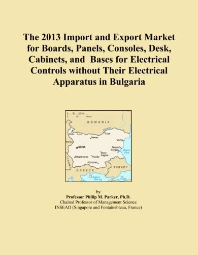 The 2013 Import and Export Market for Boards, Panels, Consoles, Desk, Cabinets, and Bases for Electrical Controls without Their Electrical Apparatus in Bulgaria