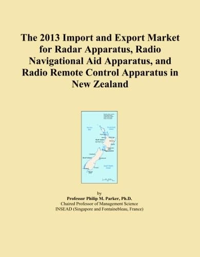 The 2013 Import and Export Market for Radar Apparatus, Radio Navigational Aid Apparatus, and Radio Remote Control Apparatus in New Zealand