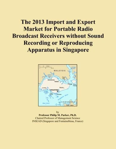 The 2013 Import and Export Market for Portable Radio Broadcast Receivers without Sound Recording or Reproducing Apparatus in Singapore