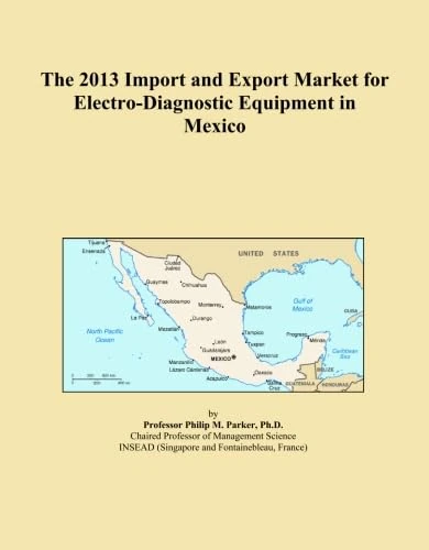 The 2013 Import and Export Market for Electro-Diagnostic Equipment in Mexico