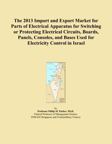 The 2013 Import and Export Market for Parts of Electrical Apparatus for Switching or Protecting Electrical Circuits, Boards, Panels, Consoles, and Bases Used for Electricity Control in Israel
