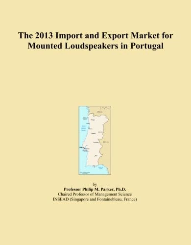 The 2013 Import and Export Market for Mounted Loudspeakers in Portugal