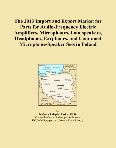 The 2013 Import and Export Market for Parts for Audio-Frequency Electric Amplifiers, Microphones, Loudspeakers, Headphones, Earphones, and Combined Microphone-Speaker Sets in Poland