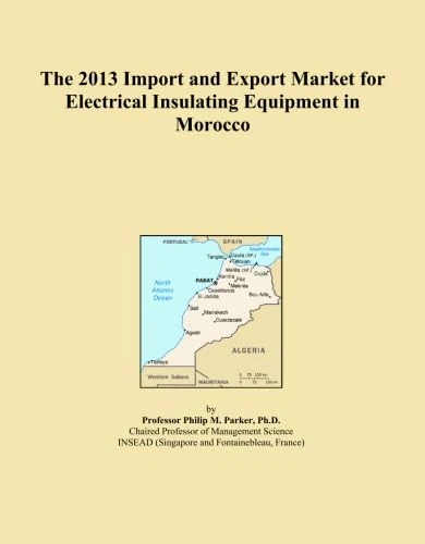 The 2013 Import and Export Market for Electrical Insulating Equipment in Morocco