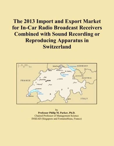 The 2013 Import and Export Market for In-Car Radio Broadcast Receivers Combined with Sound Recording or Reproducing Apparatus in Switzerland