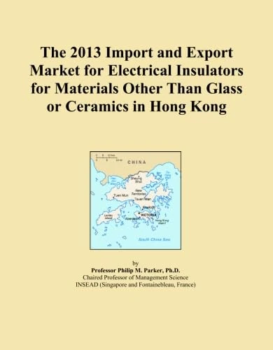 The 2013 Import and Export Market for Electrical Insulators for Materials Other Than Glass or Ceramics in Hong Kong