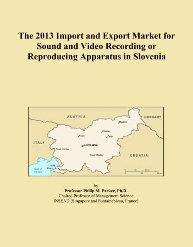 The 2013 Import and Export Market for Sound and Video Recording or Reproducing Apparatus in Slovenia