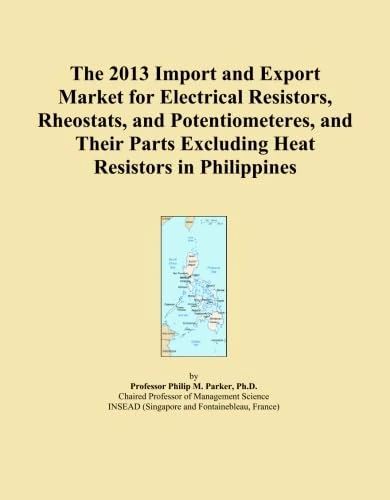The 2013 Import and Export Market for Electrical Resistors, Rheostats, and Potentiometeres, and Their Parts Excluding Heat Resistors in Philippines