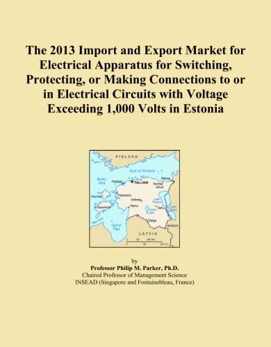 The 2013 Import and Export Market for Electrical Apparatus for Switching, Protecting, or Making Connections to or in Electrical Circuits with Voltage Exceeding 1,000 Volts in Estonia