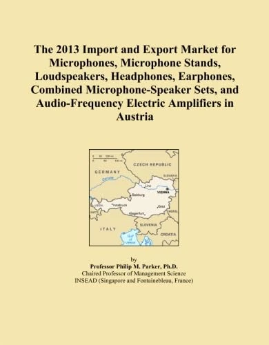 The 2013 Import and Export Market for Microphones, Microphone Stands, Loudspeakers, Headphones, Earphones, Combined Microphone-Speaker Sets, and Audio-Frequency Electric Amplifiers in Austria