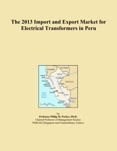 The 2013 Import and Export Market for Electrical Transformers in Peru