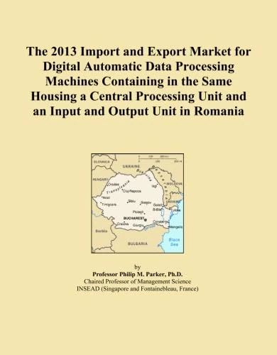 The 2013 Import and Export Market for Digital Automatic Data Processing Machines Containing in the Same Housing a Central Processing Unit and an Input and Output Unit in Romania
