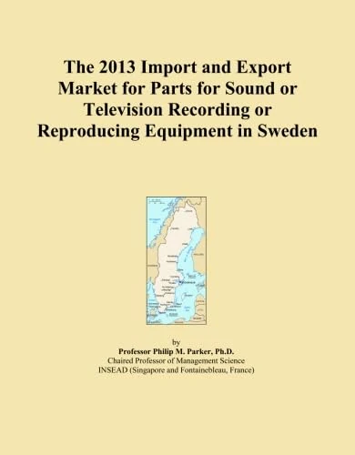 The 2013 Import and Export Market for Parts for Sound or Television Recording or Reproducing Equipment in Sweden