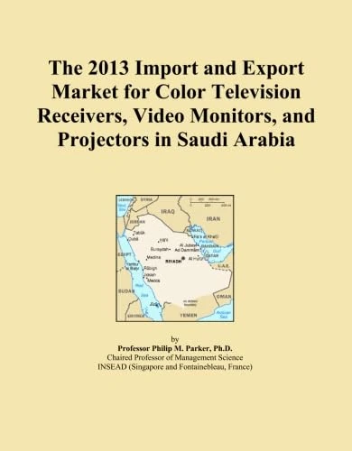 The 2013 Import and Export Market for Color Television Receivers, Video Monitors, and Projectors in Saudi Arabia