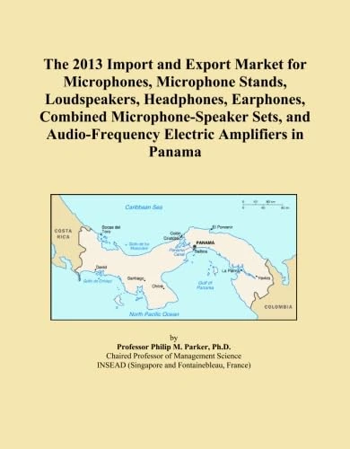 The 2013 Import and Export Market for Microphones, Microphone Stands, Loudspeakers, Headphones, Earphones, Combined Microphone-Speaker Sets, and Audio-Frequency Electric Amplifiers in Panama