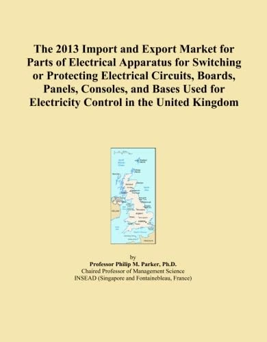 The 2013 Import and Export Market for Parts of Electrical Apparatus for Switching or Protecting Electrical Circuits, Boards, Panels, Consoles, and ... for Electricity Control in the United Kingdom