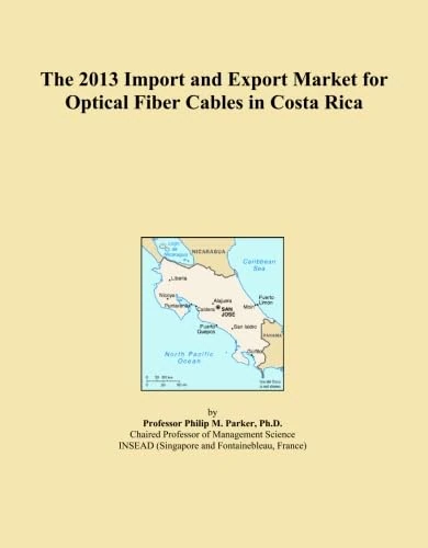 The 2013 Import and Export Market for Optical Fiber Cables in Costa Rica