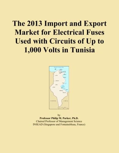 The 2013 Import and Export Market for Electrical Fuses Used with Circuits of Up to 1,000 Volts in Tunisia