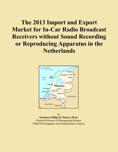 The 2013 Import and Export Market for In-Car Radio Broadcast Receivers without Sound Recording or Reproducing Apparatus in the Netherlands