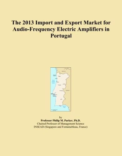 The 2013 Import and Export Market for Audio-Frequency Electric Amplifiers in Portugal