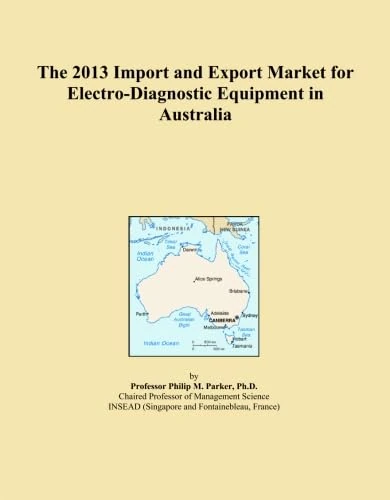 The 2013 Import and Export Market for Electro-Diagnostic Equipment in Australia