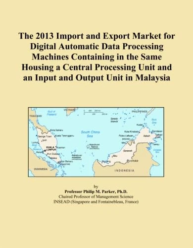 The 2013 Import and Export Market for Digital Automatic Data Processing Machines Containing in the Same Housing a Central Processing Unit and an Input and Output Unit in Malaysia