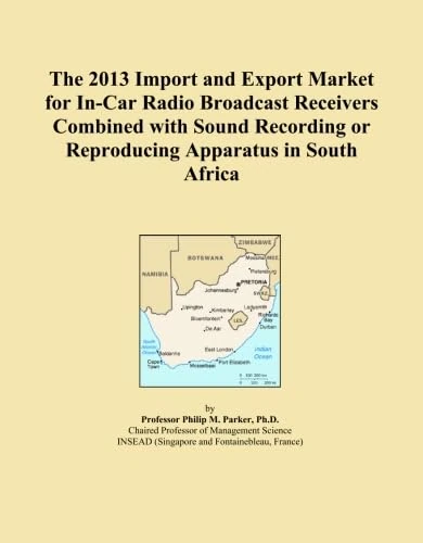 The 2013 Import and Export Market for In-Car Radio Broadcast Receivers Combined with Sound Recording or Reproducing Apparatus in South Africa