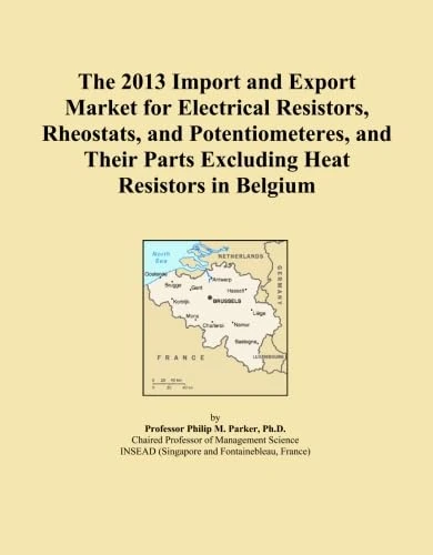 The 2013 Import and Export Market for Electrical Resistors, Rheostats, and Potentiometeres, and Their Parts Excluding Heat Resistors in Belgium