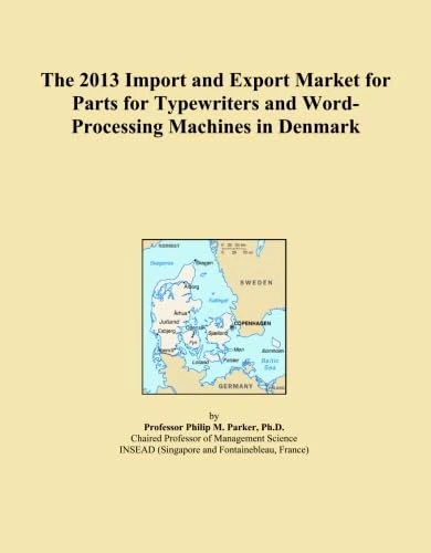 The 2013 Import and Export Market for Parts for Typewriters and Word-Processing Machines in Denmark
