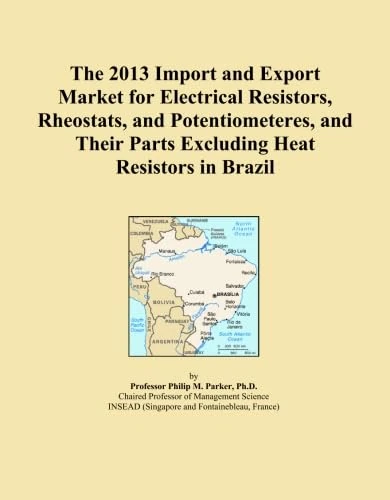 The 2013 Import and Export Market for Electrical Resistors, Rheostats, and Potentiometeres, and Their Parts Excluding Heat Resistors in Brazil