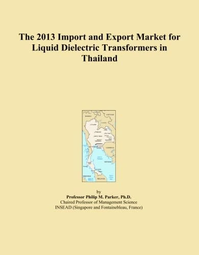 The 2013 Import and Export Market for Liquid Dielectric Transformers in Thailand