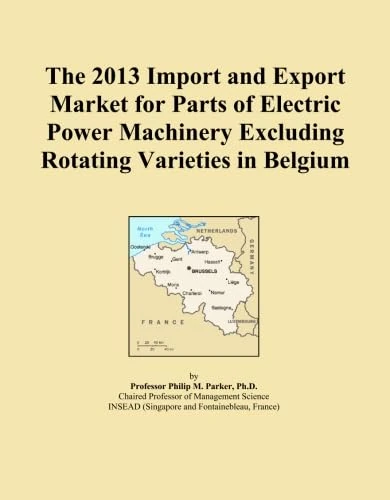 The 2013 Import and Export Market for Parts of Electric Power Machinery Excluding Rotating Varieties in Belgium