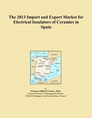 The 2013 Import and Export Market for Electrical Insulators of Ceramics in Spain