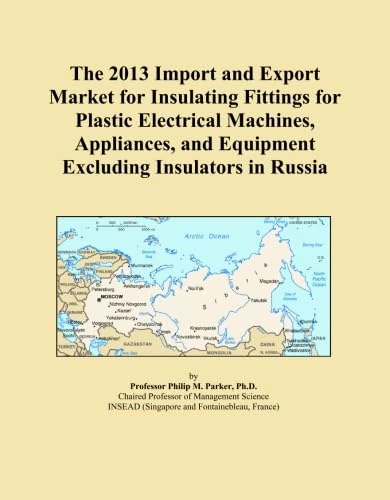 The 2013 Import and Export Market for Insulating Fittings for Plastic Electrical Machines, Appliances, and Equipment Excluding Insulators in Russia