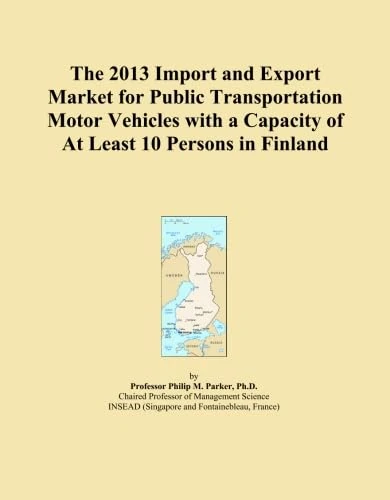 The 2013 Import and Export Market for Public Transportation Motor Vehicles with a Capacity of At Least 10 Persons in Finland