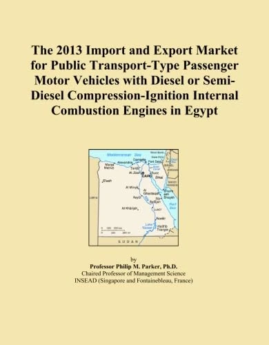 The 2013 Import and Export Market for Public Transport-Type Passenger Motor Vehicles with Diesel or Semi-Diesel Compression-Ignition Internal Combustion Engines in Egypt