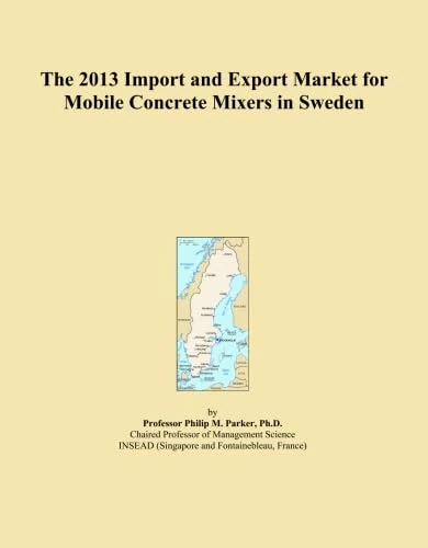 The 2013 Import and Export Market for Mobile Concrete Mixers in Sweden