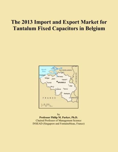 The 2013 Import and Export Market for Tantalum Fixed Capacitors in Belgium