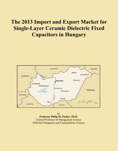 The 2013 Import and Export Market for Single-Layer Ceramic Dielectric Fixed Capacitors in Hungary