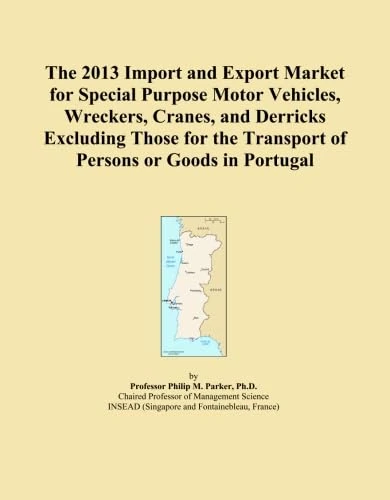 The 2013 Import and Export Market for Special Purpose Motor Vehicles, Wreckers, Cranes, and Derricks Excluding Those for the Transport of Persons or Goods in Portugal