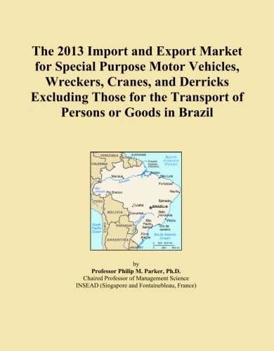 The 2013 Import and Export Market for Special Purpose Motor Vehicles, Wreckers, Cranes, and Derricks Excluding Those for the Transport of Persons or Goods in Brazil